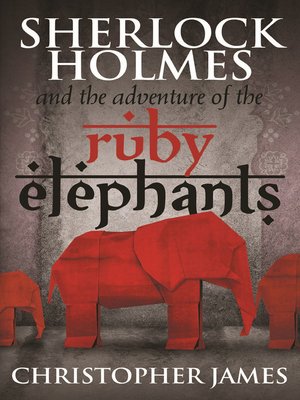 cover image of Sherlock Holmes and The Adventure of the Ruby Elephants